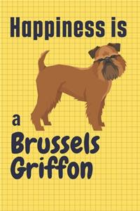 Happiness is a Brussels Griffon