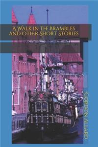 A Walk in the Brambles and Other Short Stories