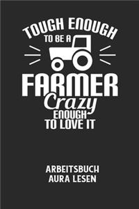 TOUGH ENOUGH TO BE A FARMER CRAZY ENOUGH TO LOVE IT - Arbeitsbuch Aura lesen
