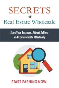 Secrets of Real Estate Wholesale