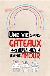 Une vie sans gâteaux est une vie sans amour