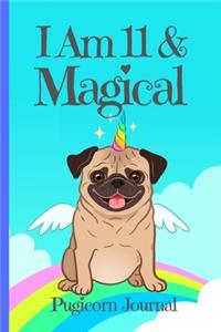 Pugicorn Journal I Am 11 & Magical