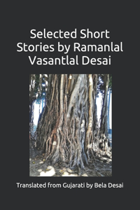 Selected Short Stories by Ramanlal Vasantlal Desai