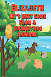 Elizabeth Let's Meet Some Farm & Countryside Animals!