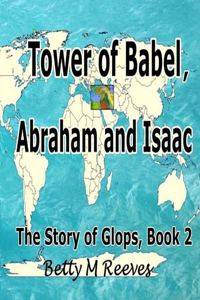 Tower of Babel, Abraham and Isaac