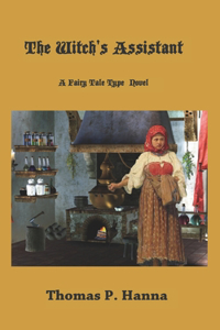 Witch's Assistant: A Fairy Tale Type Novel