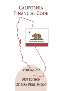 California Financial Code 2020 Edition [FIN] Volume 2/2