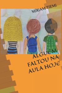 Alguém Faltou Na Aula Hoje