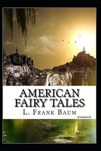 American Fairy Tales (Annotated)