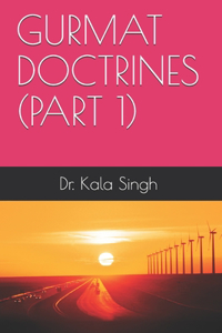 Gurmat Doctrines (Part 1)