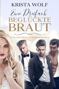 Eine Dreifach Beglückte Braut