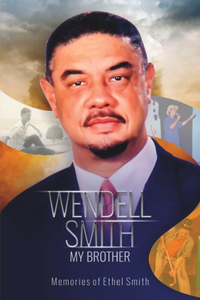 Wendell Smith, My Brother