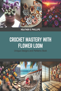 Crochet Mastery with Flower Loom