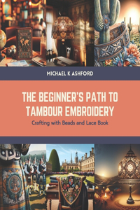 Beginner's Path to Tambour Embroidery