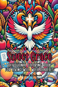 Sweet Grace Devotional Coloring Book for Living Well with Diabetes