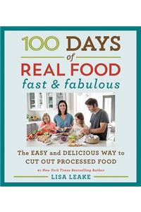 100 Days of Real Food: Fast & Fabulous