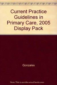 Current Practice Guidelines in Primary Care, 2005 Display Pack