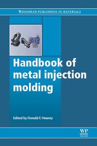 Handbook of Metal Injection Molding