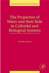 The Properties of Water and Their Role in Colloidal and Biological Systems