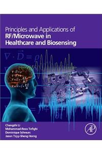 Principles and Applications of Rf/Microwave in Healthcare and Biosensing