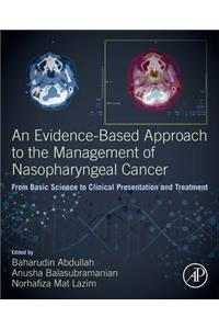 Evidence-Based Approach to the Management of Nasopharyngeal Cancer