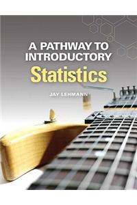 Pathway to Introductory Statistics Plus New Mylab Math with Pearson Etext -- Access Card Package