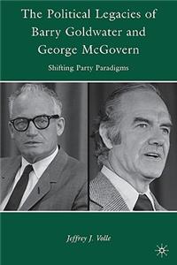 Political Legacies of Barry Goldwater and George McGovern