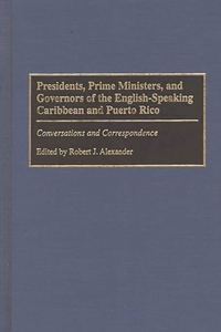 Presidents, Prime Ministers, and Governors of the English-Speaking Caribbean and Puerto Rico