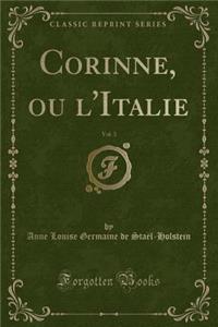 Corinne, Ou l'Italie, Vol. 3 (Classic Reprint)