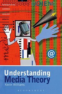 Understanding Media Theory (Hodder Arnold Publication)