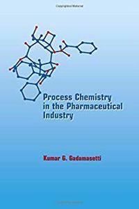 Process Chemistry in the Pharmaceutical Industry, Volume 2: Challenges in an Ever Changing Climate (Original Price Â£ 250.00) Hardcover â€“ 1 January 2019