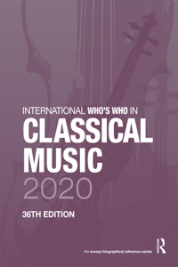 International Who's Who in Classical Music 2020