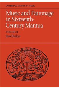 Music and Patronage in Sixteenth-Century Mantua