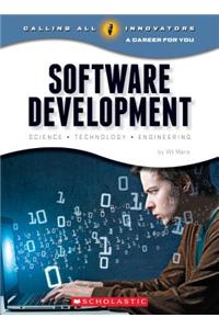 Software Development: Science, Technology, Engineering (Calling All Innovators: Career for You) (Library Edition)
