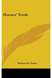 Horses' Teeth