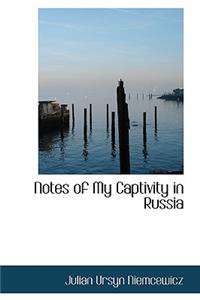 Notes of My Captivity in Russia