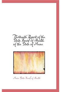 Thirteenth Report of the State Board of Health of the State of Maine