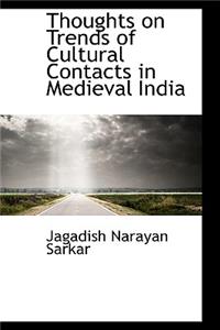 Thoughts on Trends of Cultural Contacts in Medieval India
