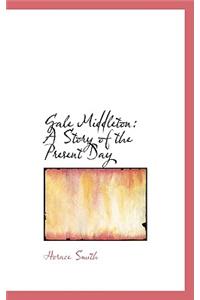 Gale Middleton: A Story of the Present Day