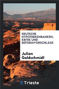 Deutsche Hypothekenbanken; Kritik Und Reformvorschläge