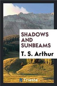 Shadows and sunbeams
