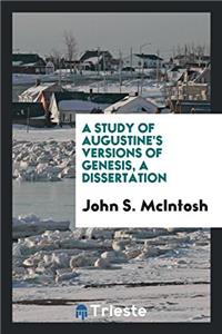 A STUDY OF AUGUSTINE'S VERSIONS OF GENES