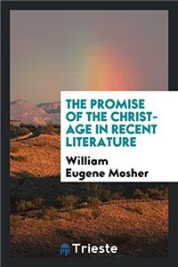 The Promise of the Christ-Age in Recent Literature