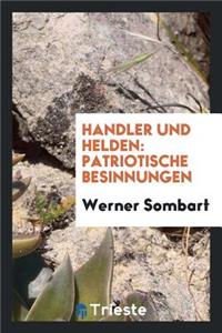 Handler Und Helden: Patriotische Besinnungen