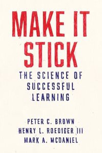 Make It Stick : The Science of Successful Learning