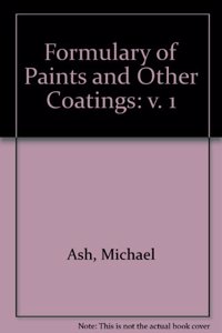 Formulary of Paints and Other Coatings: v. 1