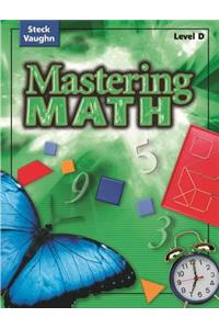 Steck-Vaughn Mastering Math: Student Edition Level D