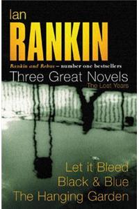 Ian Rankin: Three Great Novels: The Lost Years