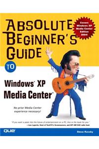 Absolute Beginner's Guide to Windows XP Media Center