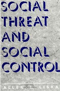 Social Threat and Social Control